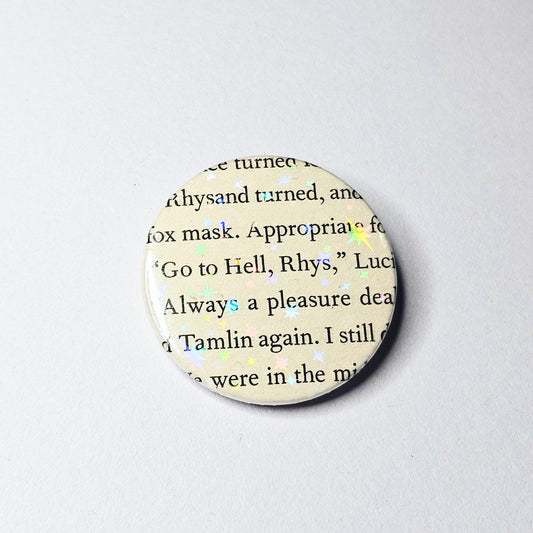 Go to Hell Rhys - Upcycled ACOTAR Book Page Pin | 38mm Holographic Button Badge | Unique Book-Lover Gift