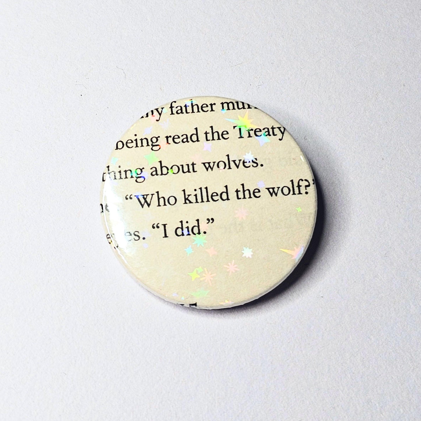 Who Killed the Wolf - Upcycled ACOTAR Book Page Pin | 38mm Holographic Button Badge | Unique Book-Lover Gift