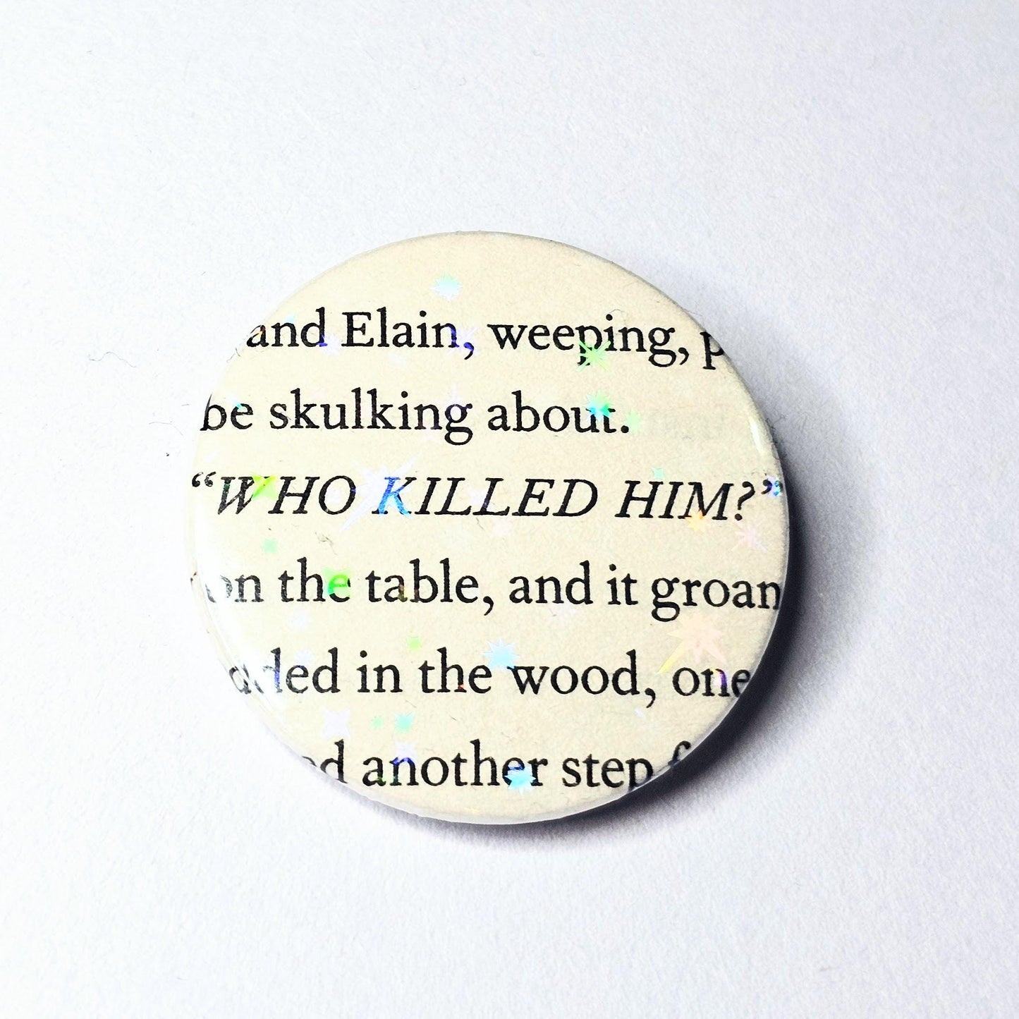 Who Killed Him - Upcycled ACOTAR Book Page Pin | 38mm Holographic Button Badge | Unique Book-Lover Gift