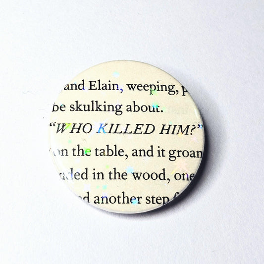 Who Killed Him - Upcycled ACOTAR Book Page Pin | 38mm Holographic Button Badge | Unique Book-Lover Gift
