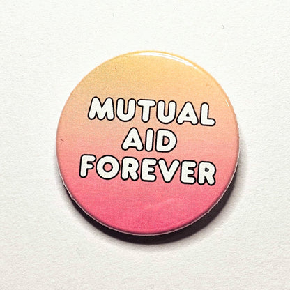 Mutual Aid Forever Punk 38mm Pinback Badge Pin
