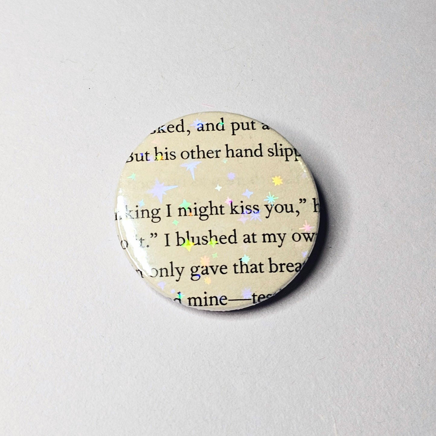 I Might Kiss You - Upcycled ACOTAR Book Page Pin | 38mm Holographic Button Badge | Unique Book-Lover Gift