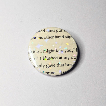 I Might Kiss You - Upcycled ACOTAR Book Page Pin | 38mm Holographic Button Badge | Unique Book-Lover Gift